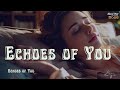 Echoes of You – Emotional Nostalgic Love Song (Official Lyrics)