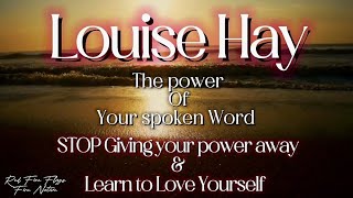 LOUISE HAY, The power of Your Spoken word🗣STOP✋️GIVING YOUR POWER AWAY & ✨️Learn to love yourself💖