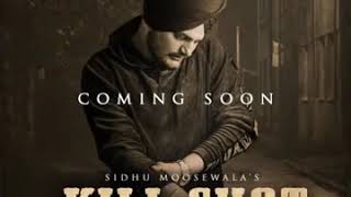 Kill Shot (official song) sidhu moose Wala