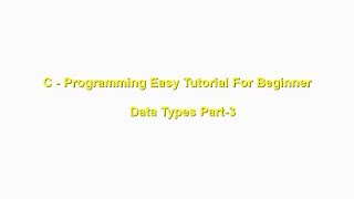 C Programming Easy TuTorial For Beginner ( Data Types ) Part 3