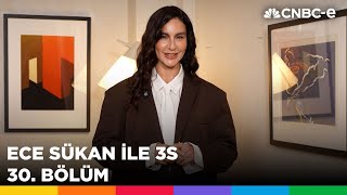 Ece Sükan ile 3S 30. Bölüm