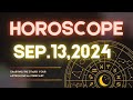 Your Daily Horoscope for September 13th, 2024! Zodiac Signs Revealed