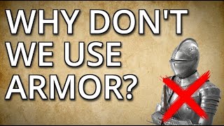 Why Did We Stop Using Armor? (Short Documentary)