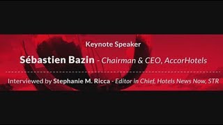 Keynote Speaker: Sebastien Bazin, Chairman \u0026 CEO, AccorHotels