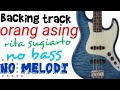 Backingtrack (no bass& no melody) orang asing rita sugiarto