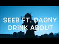 Seeb Ft. Dagny - Drink About Lyrics