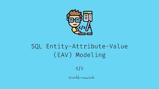 45-Second Crash Course: SQL Entity-Attribute-Value (EAV) Modeling
