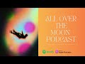 social anxiety ประสบการณ์กลัวการเข้าสังคม all over the moon podcast