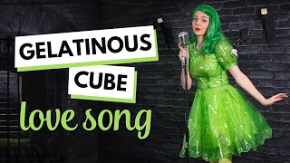 He Sees Right Through Me — A Gelatinous Cube Love Song