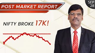 Nifty broke 17K! Post Market Report 28-Sep-22