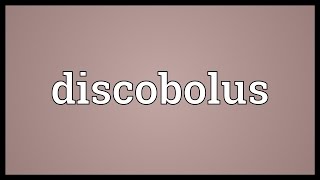 Discobolus Meaning