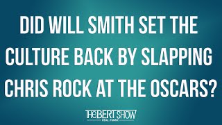 Did Will Smith Set The Culture Back By Slapping Chris Rock At The Oscars?