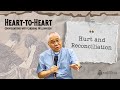 Heart-to-Heart: Hurt and Reconciliation | Ep. 4