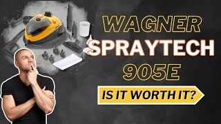 Wagner Spraytech 905E Review - is it worth it?