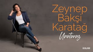 Zeynep Bakşi Karatağ - Unuturuz (Lyric Klip)