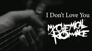 I Don't Love You - My Chemical Romance Acoustic Cover