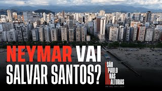 NEYMAR VAI SALVAR SANTOS? Aproveitar as oportunidades de turismo e investimentos com atenção global