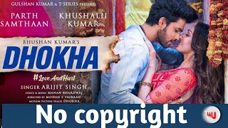 DHOKHA Song : Arijit Singh, Parth, Nishant || NoCopyright Songs || NCS Hindi #nocopyrightsounds