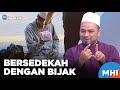 Bersedekah Dengan Bijak | MHI (13 Mac 2024)