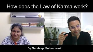 How does the Law of Karma work? By Sandeep Maheshwari