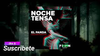 El Panda - Noche Tensa (Audio Oficial)