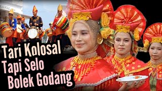 TARI KOLOSAL TAPI SELO BOLEK GODANG