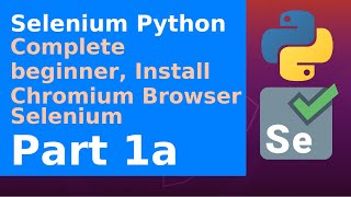 Beginner install Selenium Python on Ubuntu Debian, Chromium Browser - Part 1a