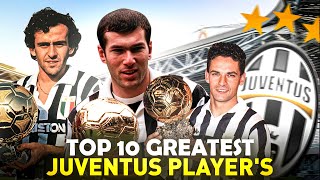 Top 10 Greatest Juventus Players Of All Time