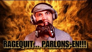 Le RAGEQUIT... parlons-en!