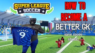 (OUTDATED) WHAT YOUR DOING WRONG AS GK! (Super League Soccer Roblox)