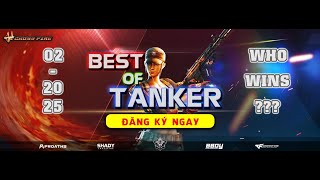 [ 12/2 ] Chung kết Best Of Tanker Tháng 2