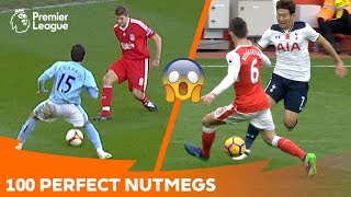 100 Perfect Nutmegs | Premier League Compilation