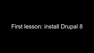 First lesson - install Drupal 8