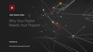 Why Your Pastor Needs Your Prayers