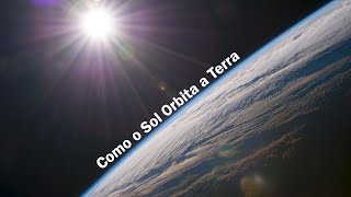 Como o Sol Orbita a Terra