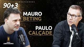 MAURO BETING E PAULO CALÇADE NO 90+3 PODCAST #2