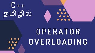 C++ Programming - 41 | Operator Overloading | Tamil