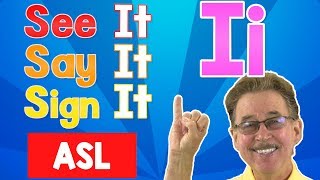 See it, Say it, Sign it | The Letter I | ASL for Kids | Jack Hartmann