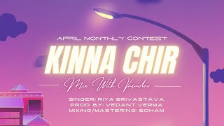 Kinna Chir | Female version | Riya Srivastava | #mixwithvasudev | #raightarmy | #sohamchowdhurymusic