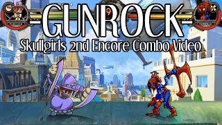 Gunrock - Peacock/Robo/Double Combo Video (Skullgirls 2nd Encore)