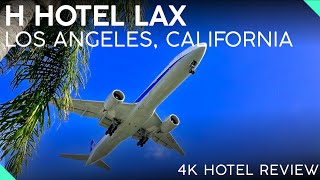 H HOTEL LAX Los Angeles, California【4K Tour & Review】FANTASTIC Views