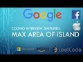 Coding Interview Tutorial 105 - Max Area of Island [LeetCode]