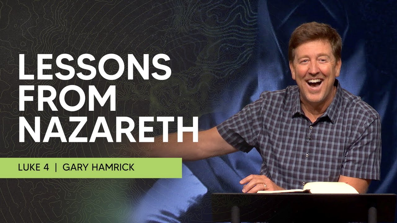 Lessons From Nazareth Luke 4 Gary Hamrick Luke 4 8 Bible Portal