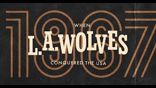 1967: When L.A. Wolves conquered the USA | Documentary Trailer