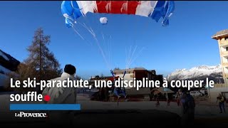 Le ski-parachute, une discipline à couper le souffle