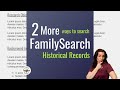 2 Awesome Ways to Search FamilySearch Records That You AREN'T USING