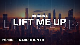 Rihanna - Lift Me Up | Paroles et Signification