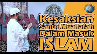 Kesaksian Santri Muallafah Annaba Setelah Masuk Islam