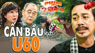 CẤN BẦU U60 | Phim Hài Tết 2025 | Phim Tết Việt Nam 2025 | Phim Việt Nam Mới Nhất 2025 | Phim THVL