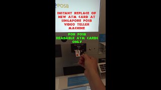 SHARING MY EXPERIENCE ON HOW TO REPLACE POSB OLD ATM CARD IN SINGAPORE USING VIDEO TELLER MACHINE